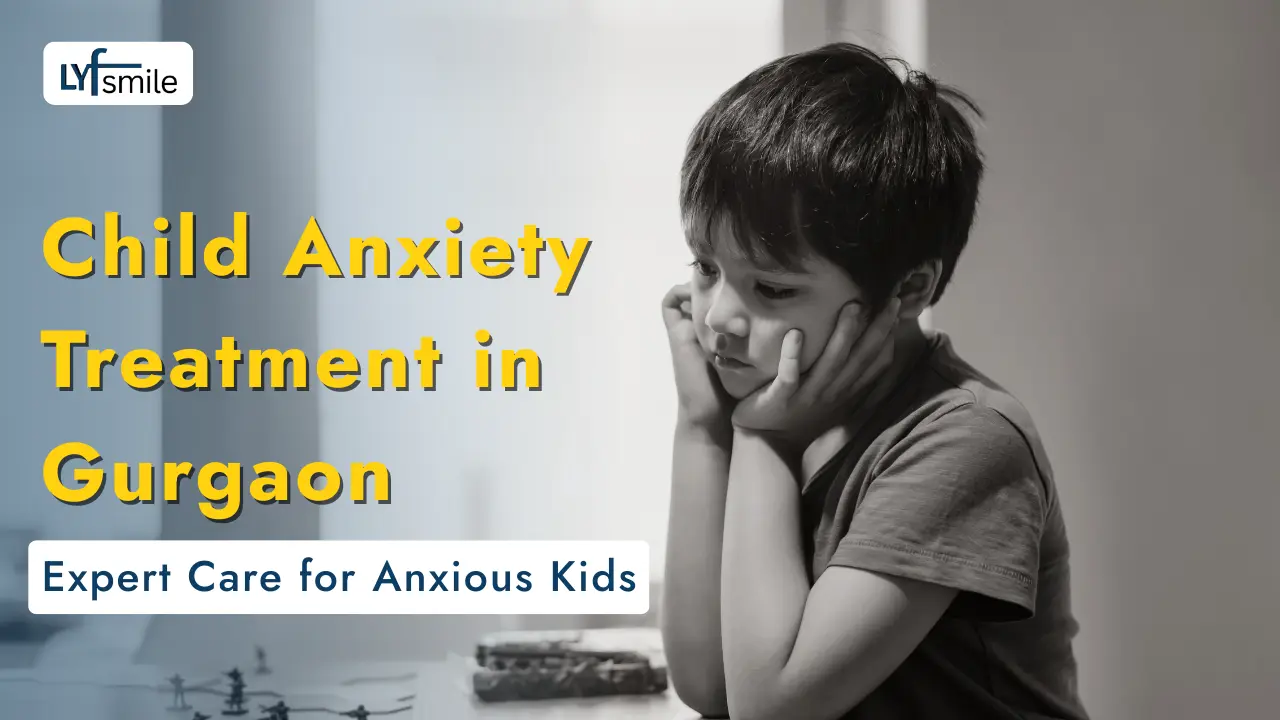 Child Anxiety Treatment in Gurgaon Trusted Child Therapists